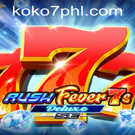 RushFever7sDeluxeSE: Unveiling the Latest in Gaming with KOKO7